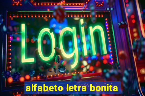 alfabeto letra bonita